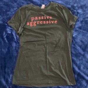 Passive Aggressive Wine T shirt
